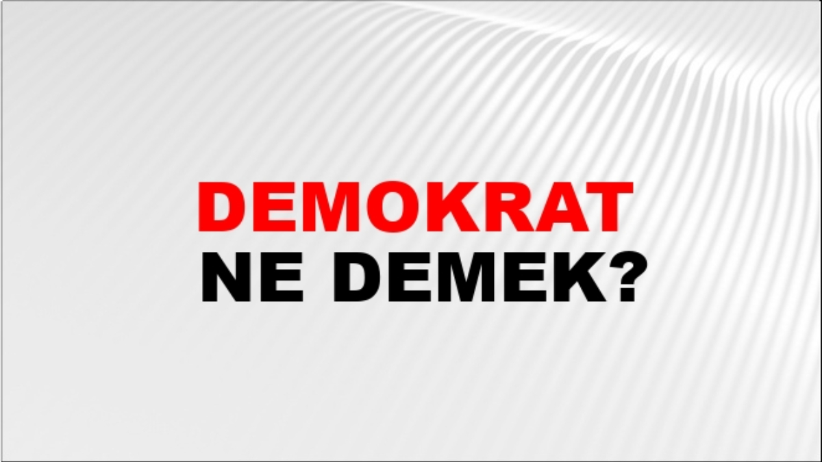 Demokrat ne demek?