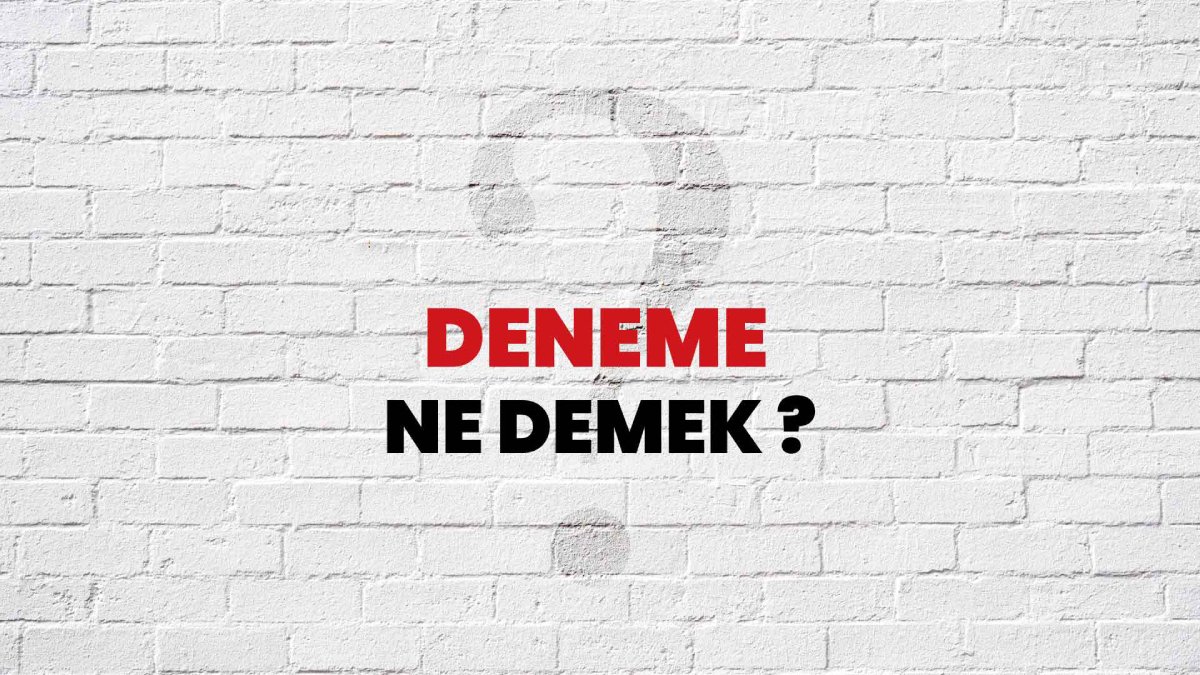 Deneme nedir?