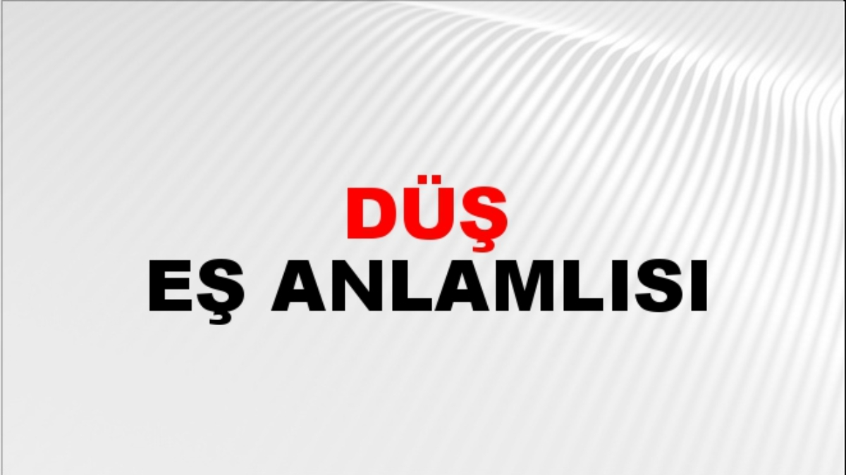 Düş eş anlamlısı