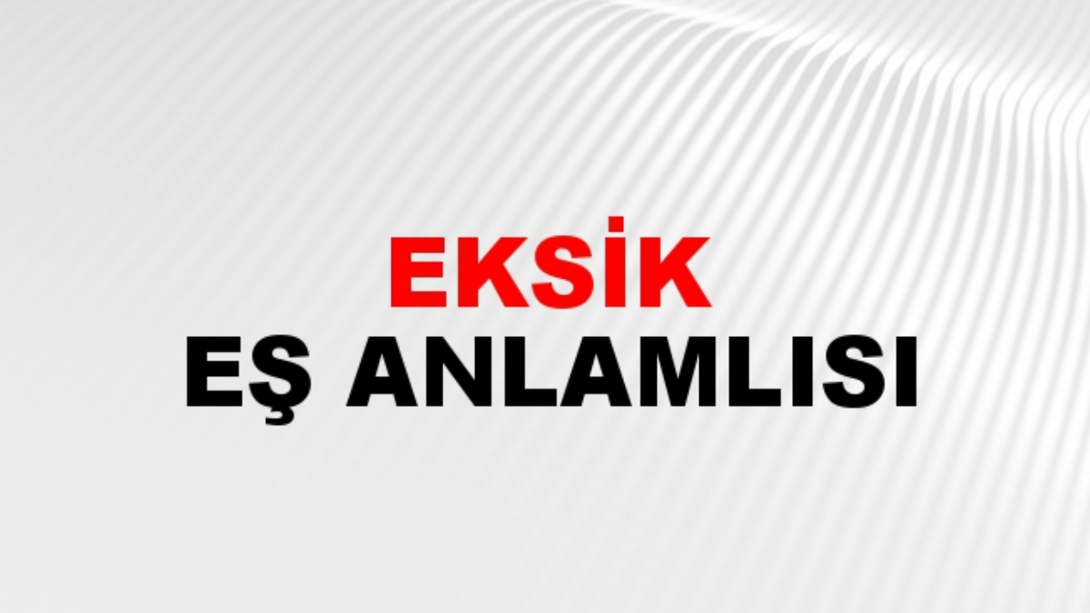 Eksik eş anlamlısı