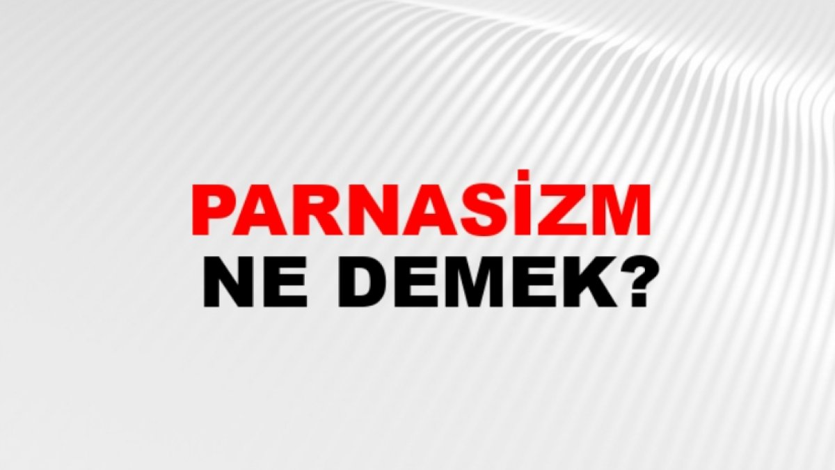 Parnasizm Nedir?