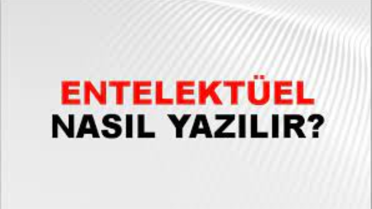 Entelektüel nasıl yazılır?