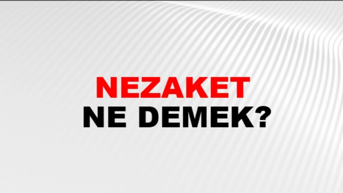 Nezaket Nedir? - Türkçede Nezaket Kuralları ve Önemi