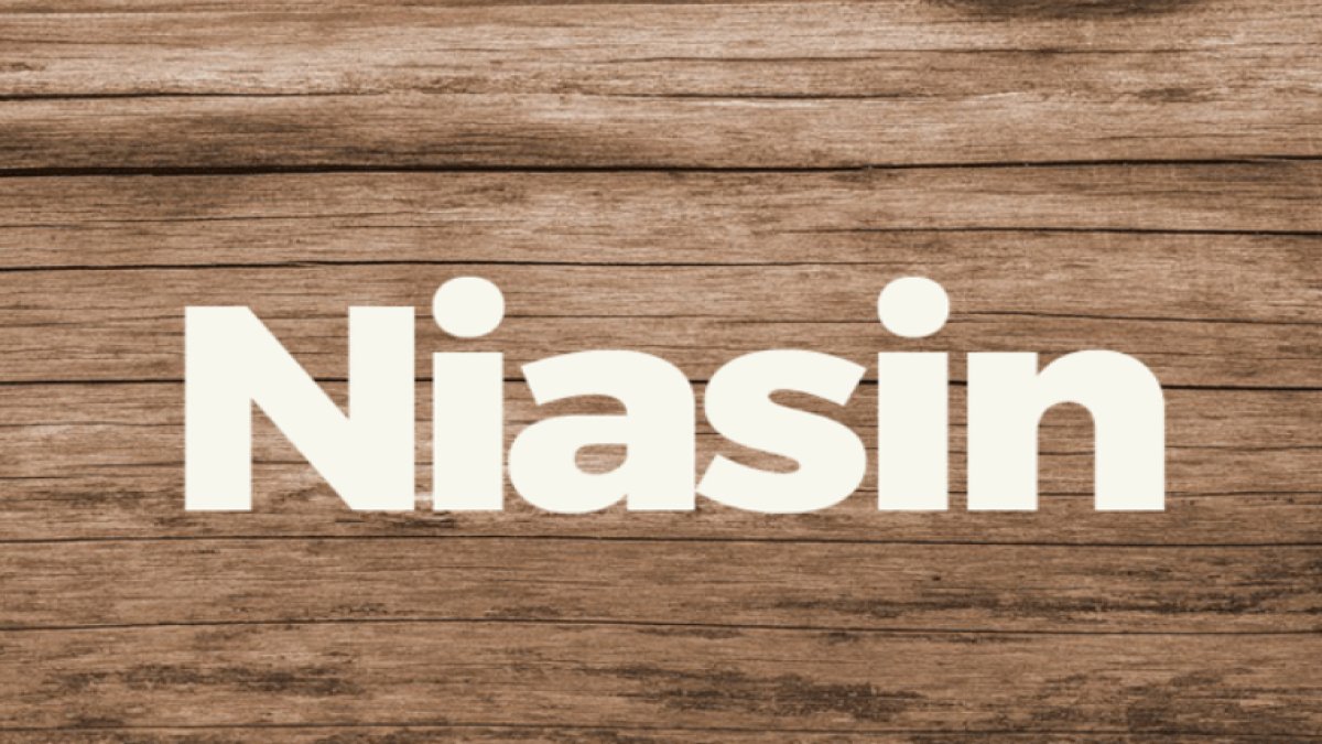 Niasin Nedir? Bilmeniz Gereken Her Şey