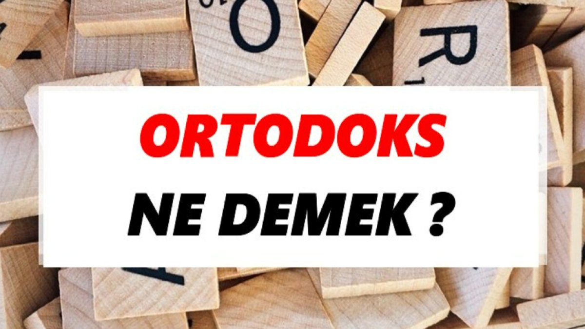 Ortodoks Ne Demek: Tarihi ve Anlamı