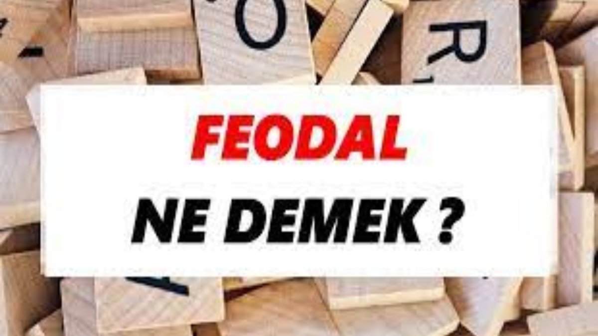 Feodal ne demek?