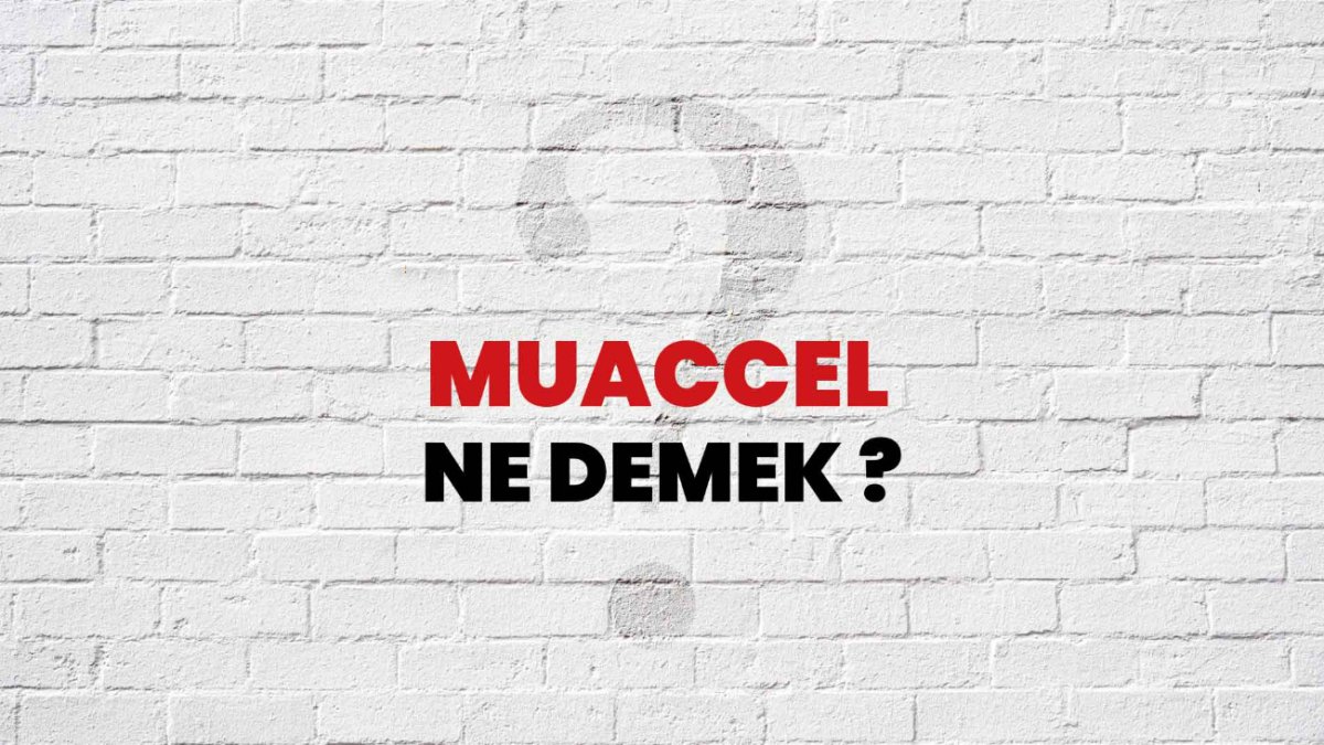 Muaccel Ne Demek: Türk Hukukunda Muacceliyet Hakkında Detaylı Bir İnceleme