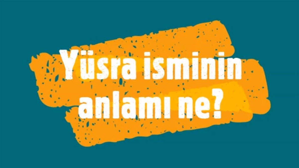 Yüsra ne demek?