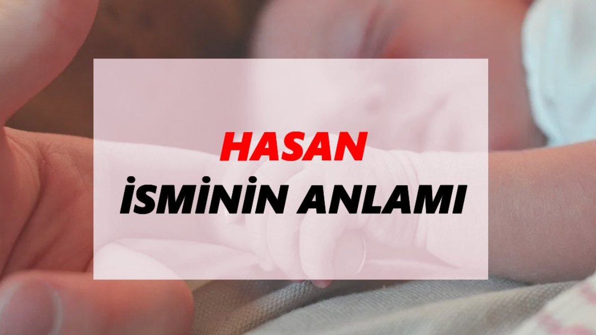 Hasan isminin anlamı