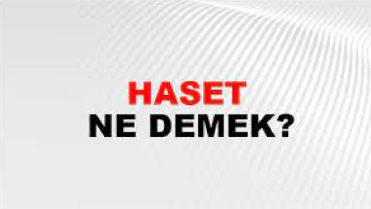Haset ne demek?