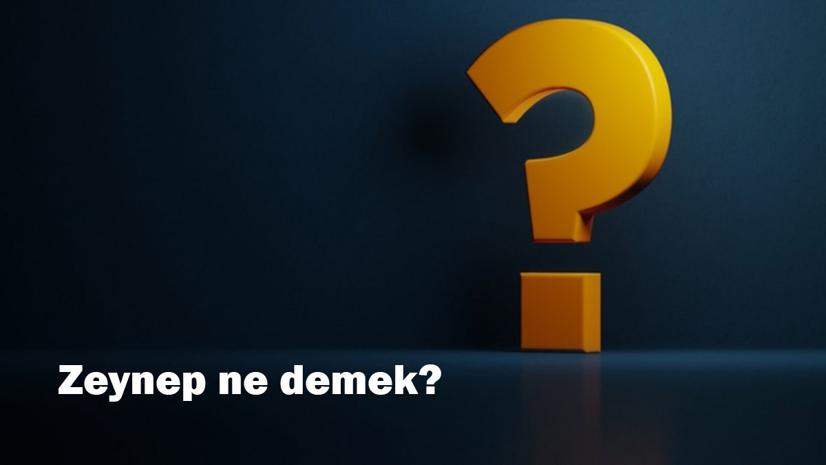 Zeynep ne demek?