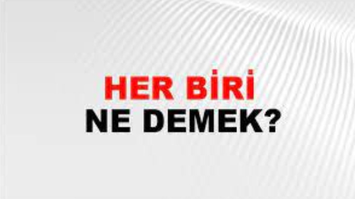 Her biri nasıl yazılır?