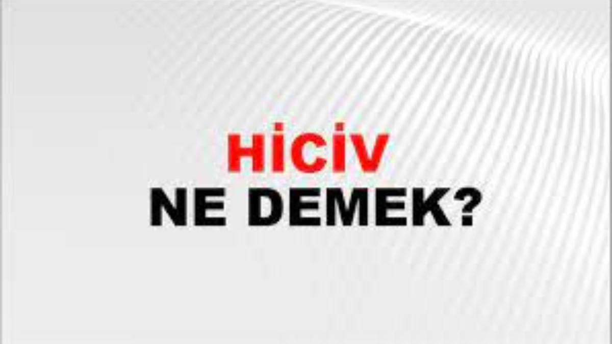 Hiciv ne demek?