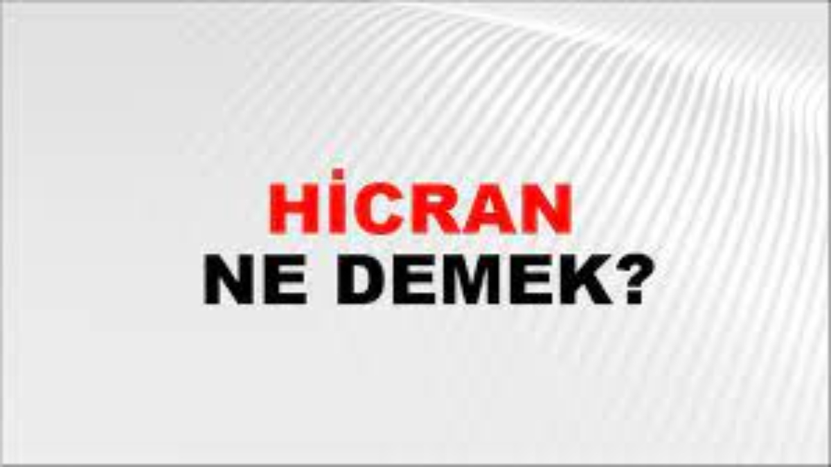 Hicran ne demek?