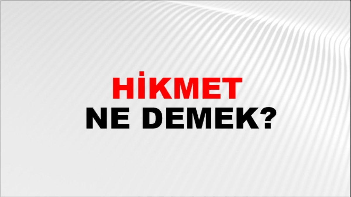 Hikmet ne demek?
