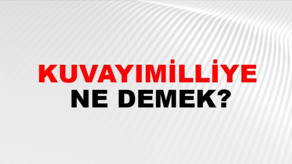 Kuvayi Milliye Nedir: Türkiye'nin Bağımsızlık Mücadelesi