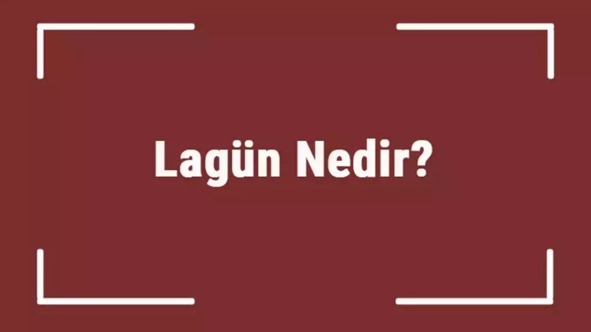 Lagün Nedir: Doğal Güzelliği ve Ekosistemi Keşfedin
