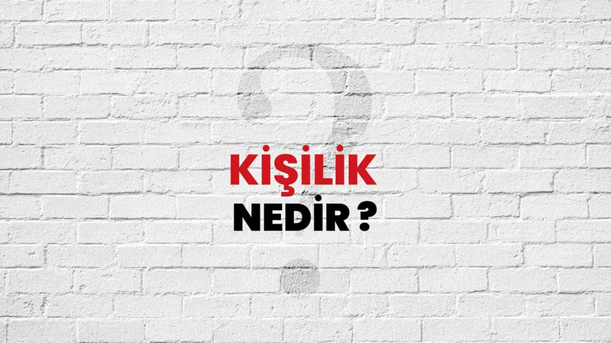Kişilik Nedir: İnsanların Karakterleri Hakkında Derin Bir Bakış