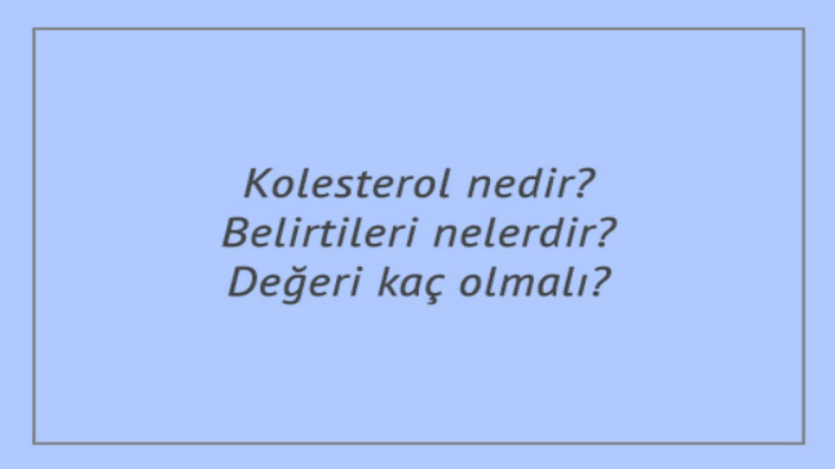Kolesterol Yüksekliği Belirtileri: Sağlığınızı Korumanın Anahtarı