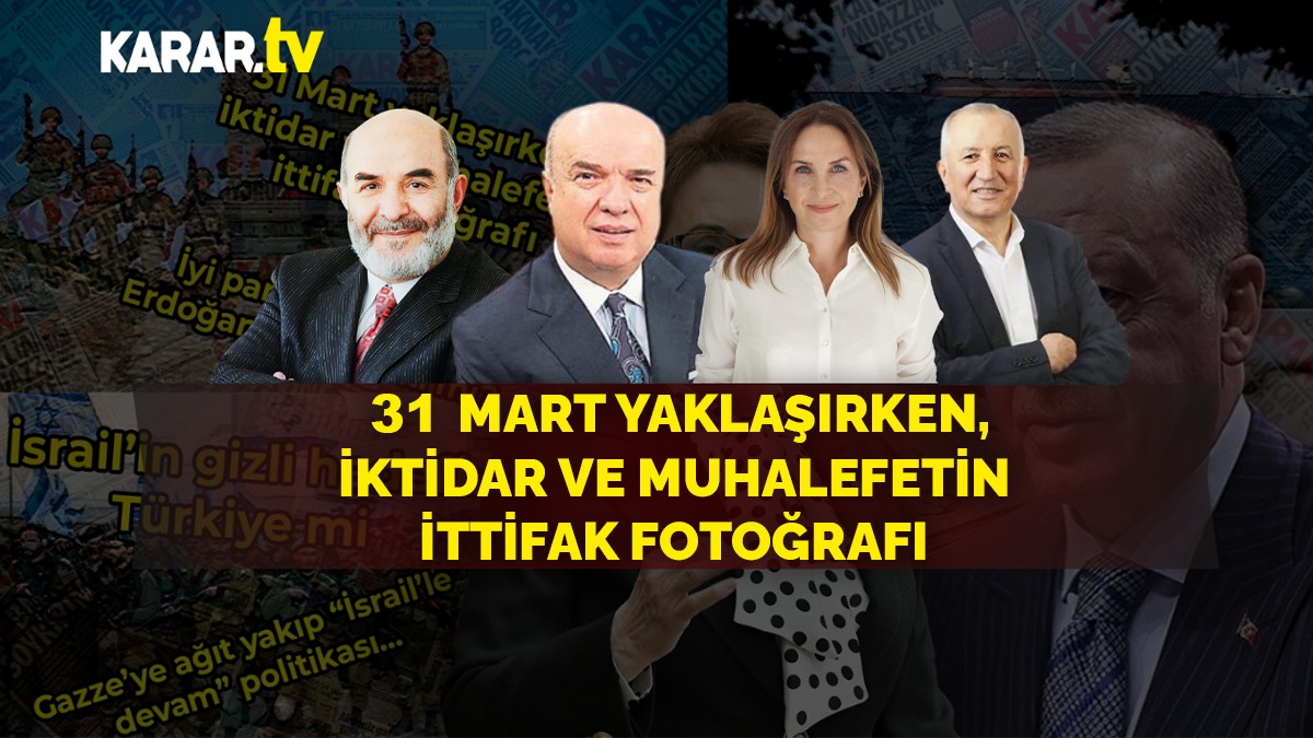 31 Mart Yaklaşırken, İktidar ve Muhalefetin İttifak Fotoğrafı