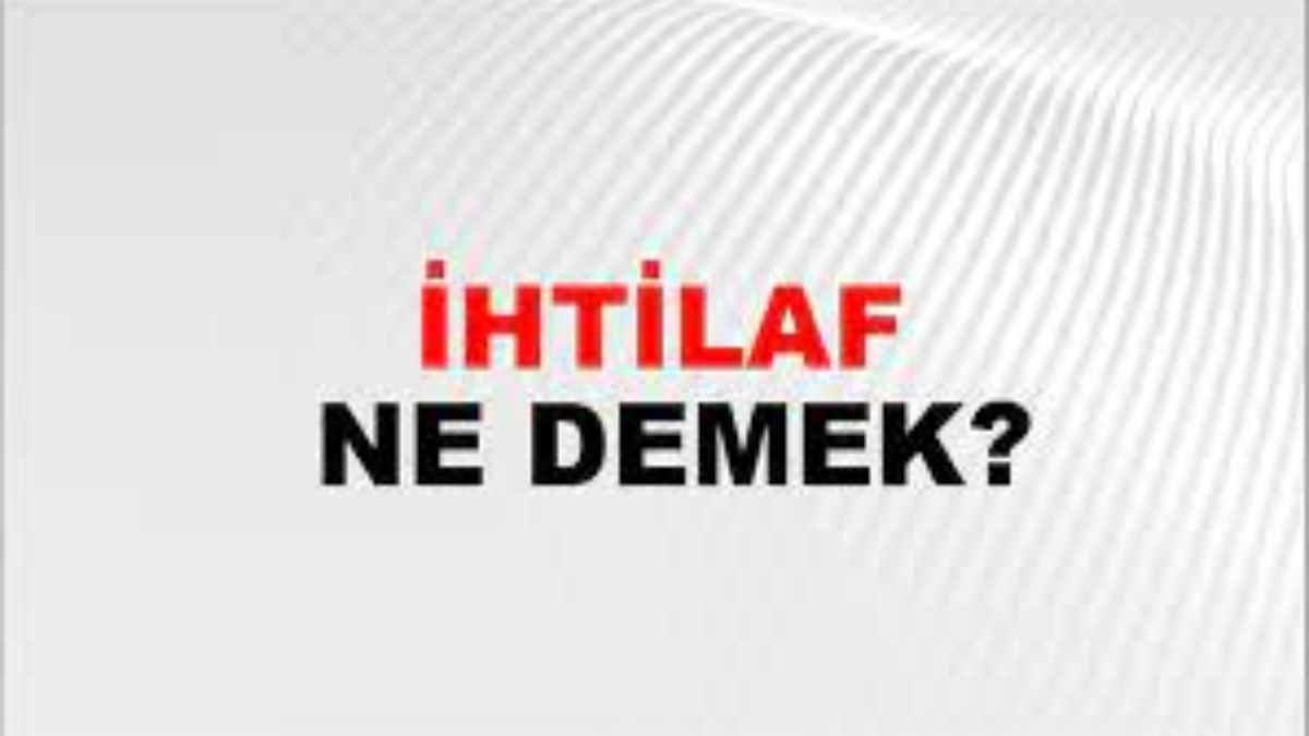 İhtilaf ne demek?