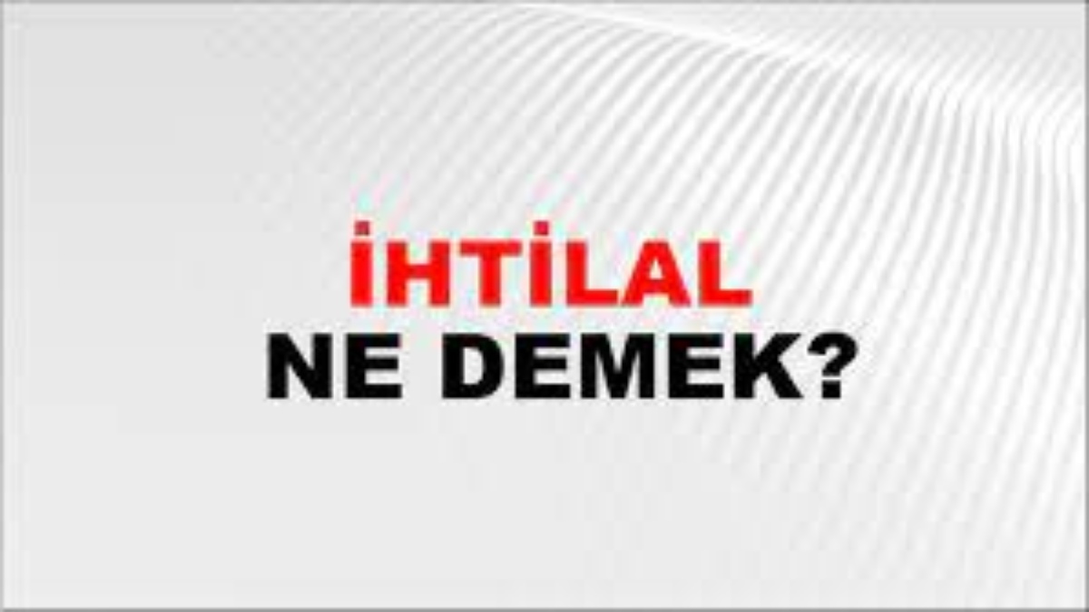 İhtilal ne demek?