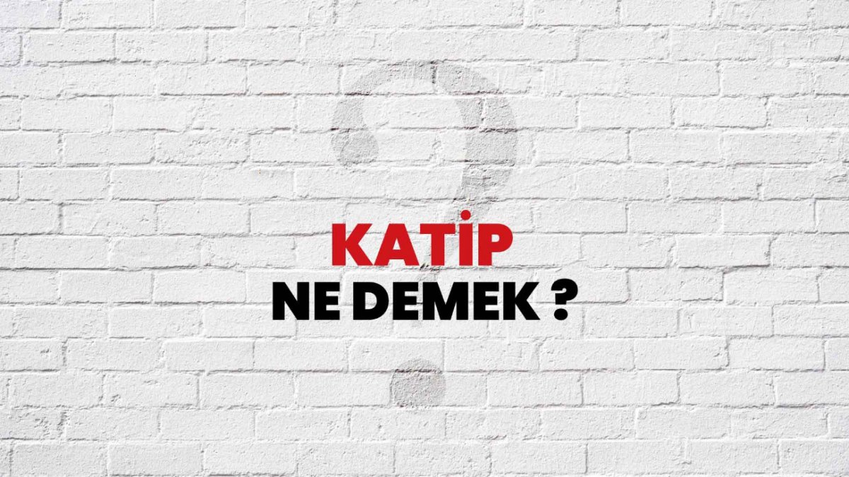 Katip Ne Demek: Türk Dilinde Bir Kelimenin Anlamı