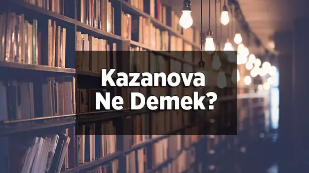 Kazanova Ne Demek? - Tutkulu Bir Aşk Adamının Hikayesi