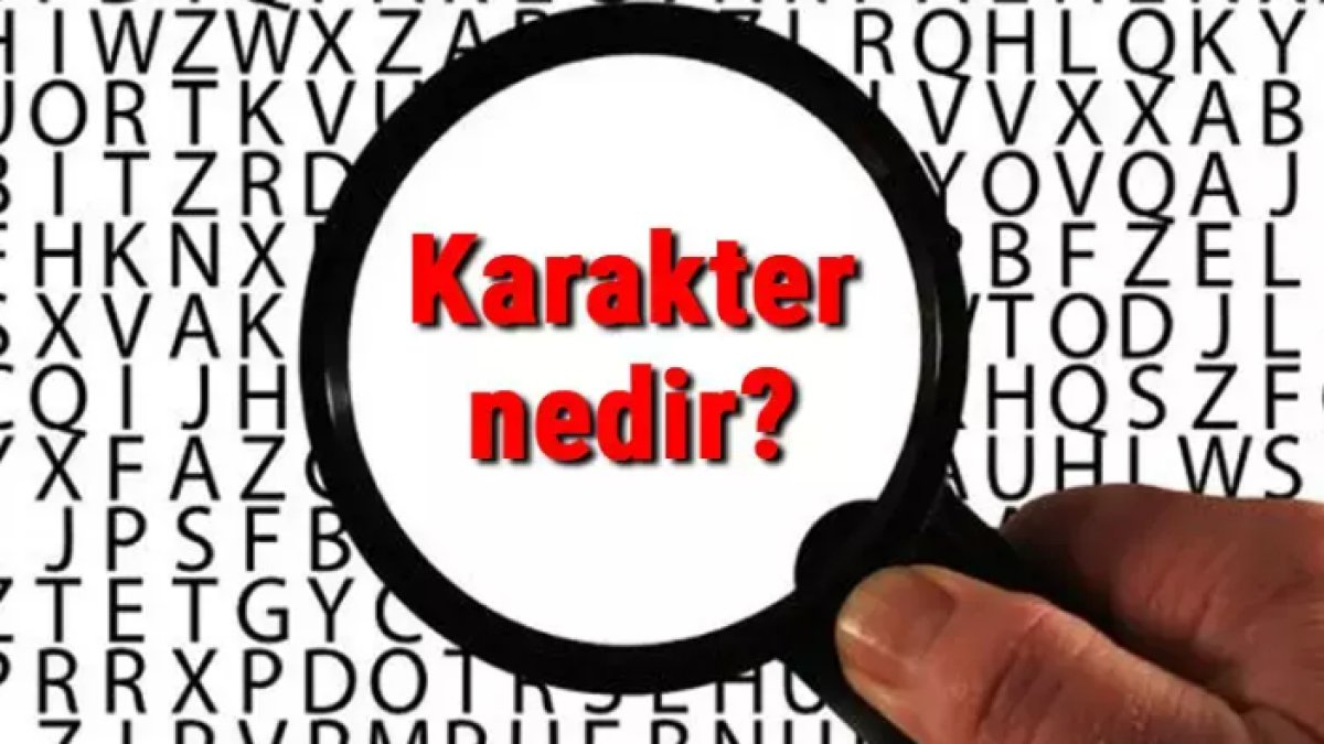 Karakter Nedir: Kişilik Özellikleri ve Anlamı