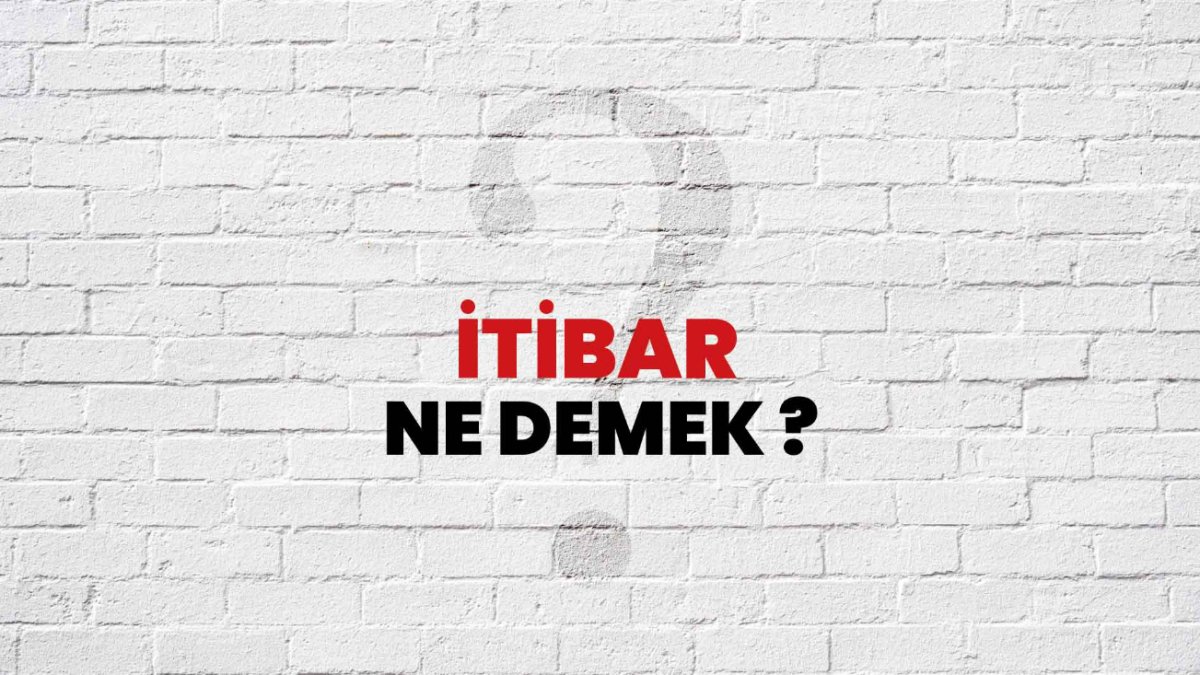 İtibar Ne Demek: Önemli Bir Kavramın Derinlemesine İncelenmesi