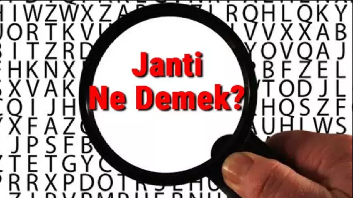 Janti Ne Demek? Türkçede Janti Kelimesinin Anlamı
