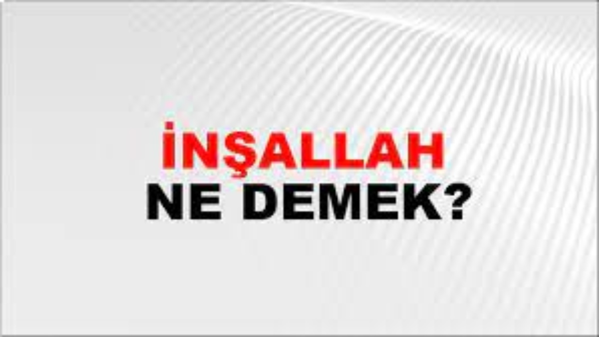 İnşallah ne demek?