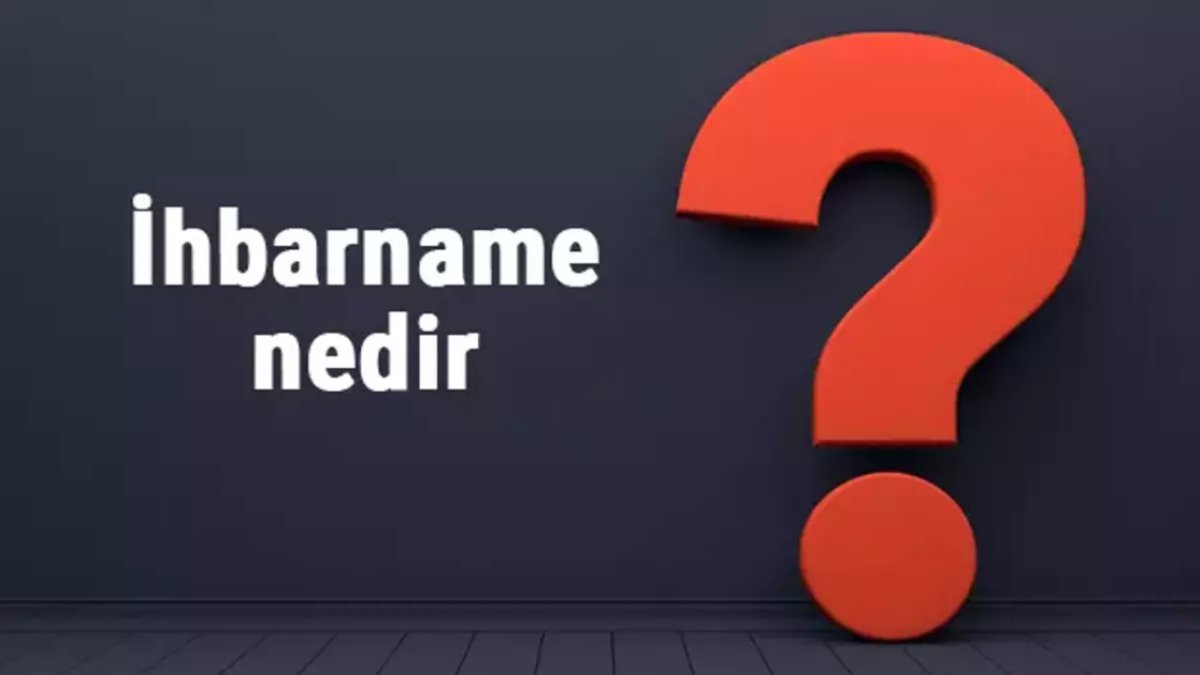 İhbarname Nedir? Türk Hukukunda İhbarname Kavramı ve Önemi