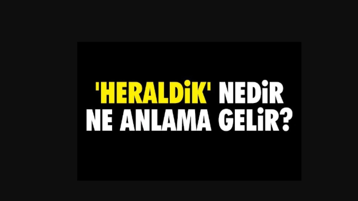 Heraldik Nedir?