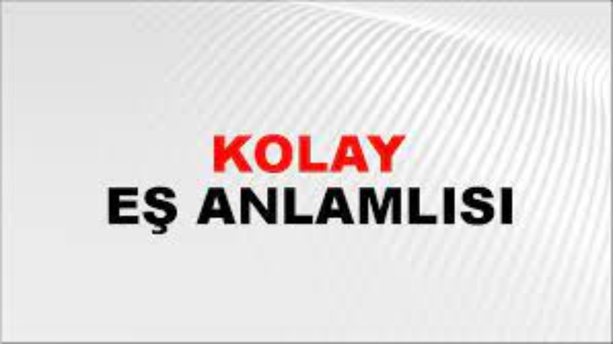 Kolay eş anlamlısı