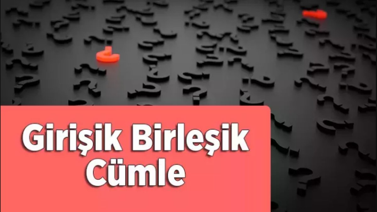 Girişik Birleşik Cümle Nedir?