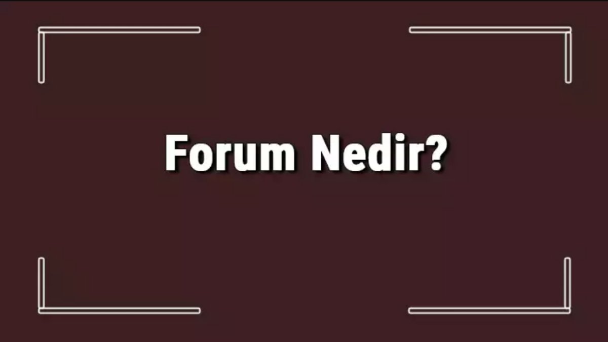 Forum Nedir: Çevrimiçi Toplulukların İncelenmesi