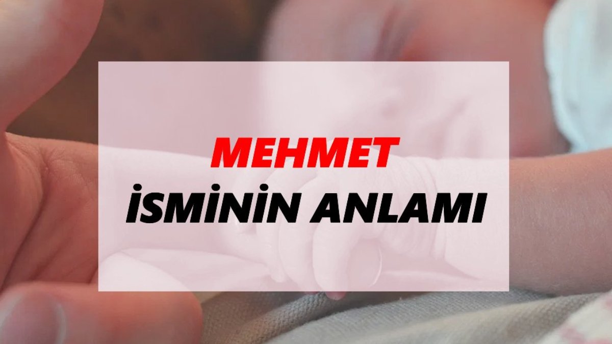Mehmet isminin anlamı
