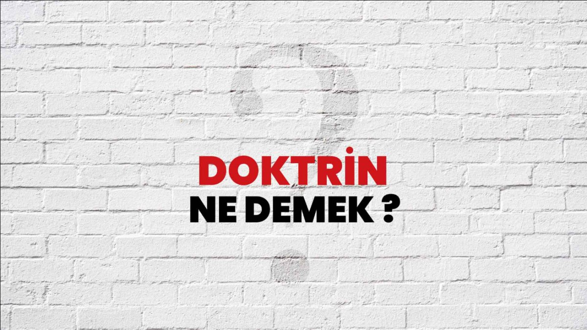 Doktrin Ne Demek? Türk Dilindeki Anlamı ve Örnekler