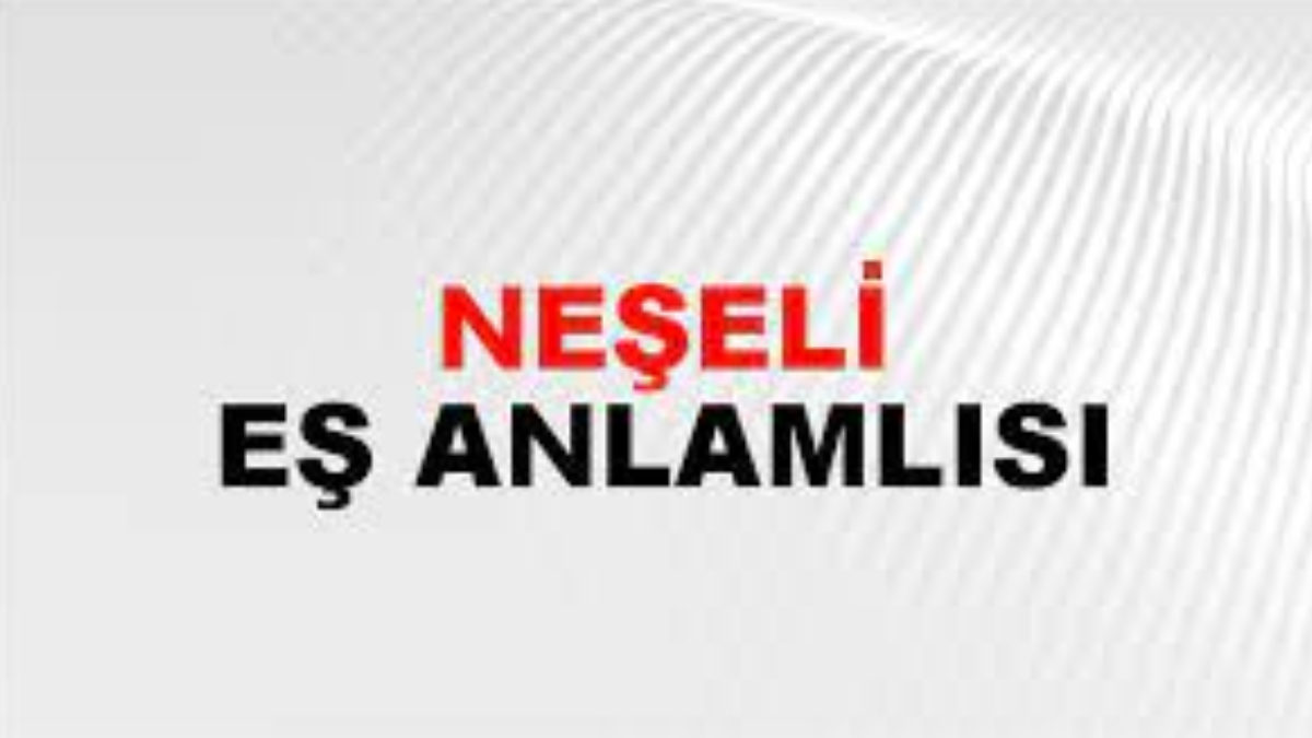 Neşeli eş anlamlısı