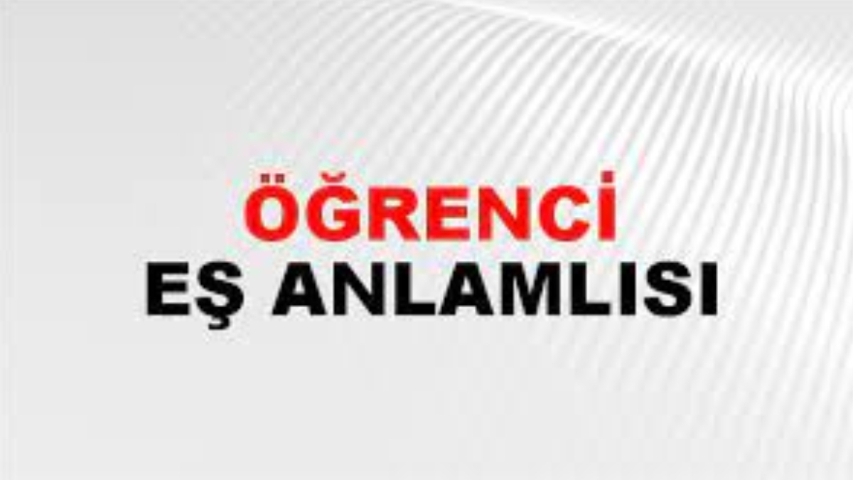 Öğrenci eş anlamlısı