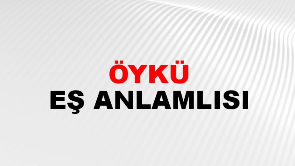 Öykü eş anlamlısı