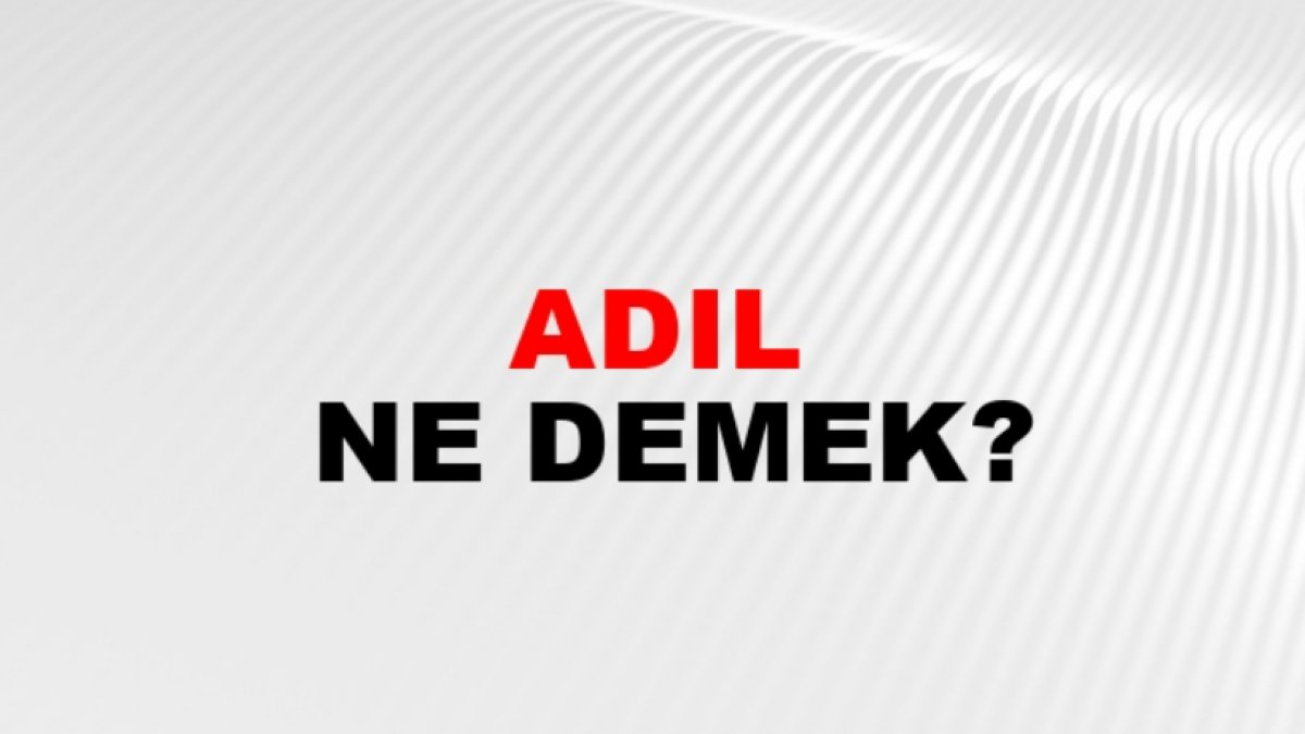 Adıl Nedir? Türk Dilindeki Önemi