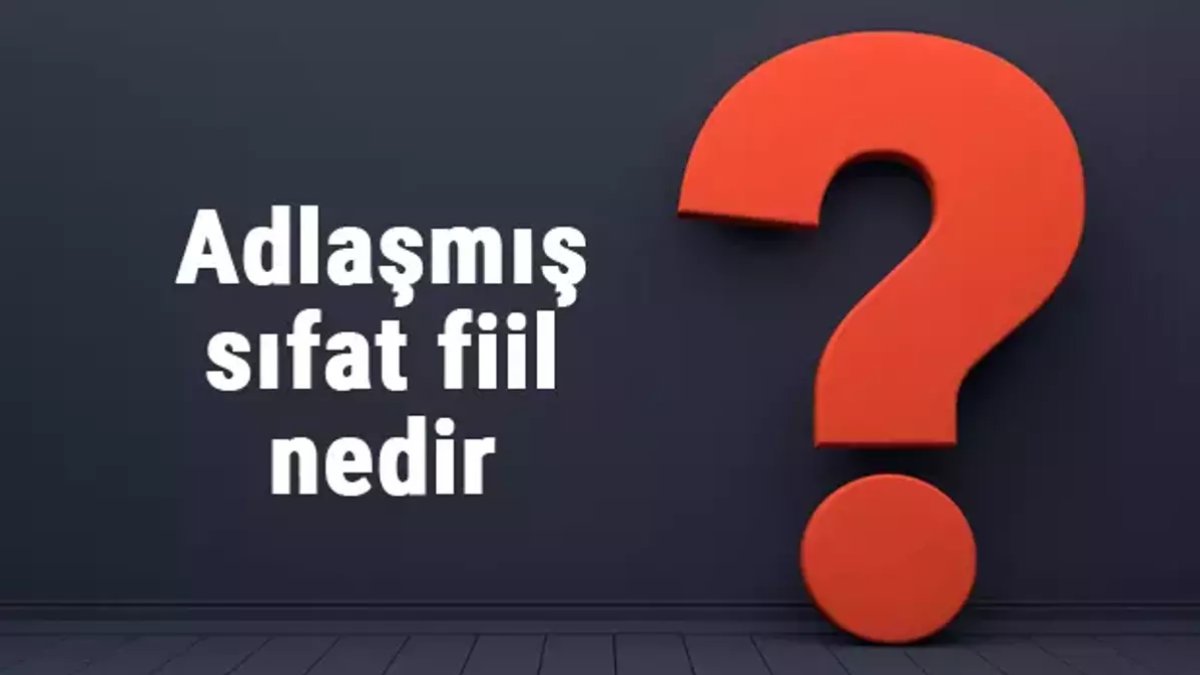 Adlaşmış Sıfat Fiil: Anlam ve Kullanımı