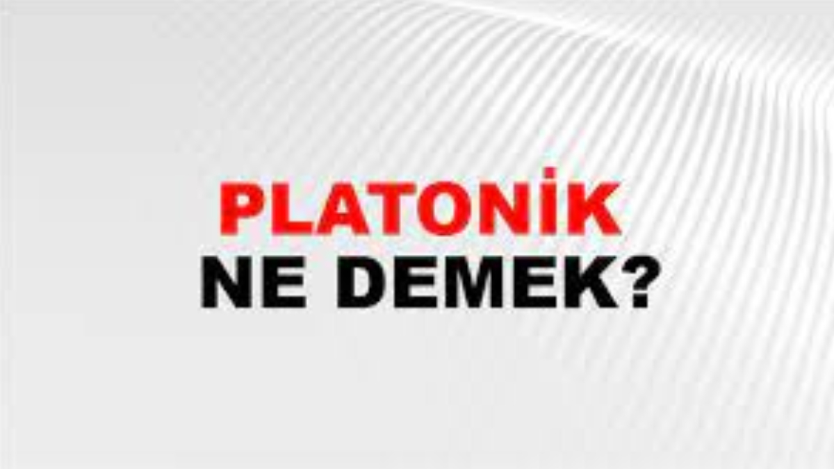 Platonik ne demek?