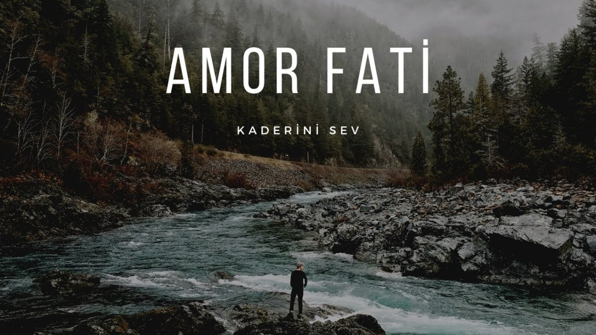 Amor Fati Ne Demek? - Kaderi Sevmek