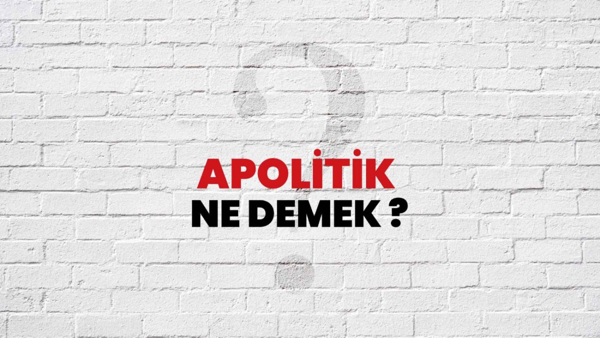 Apolitik Ne Demek: Politika Dışı Bir Bakış