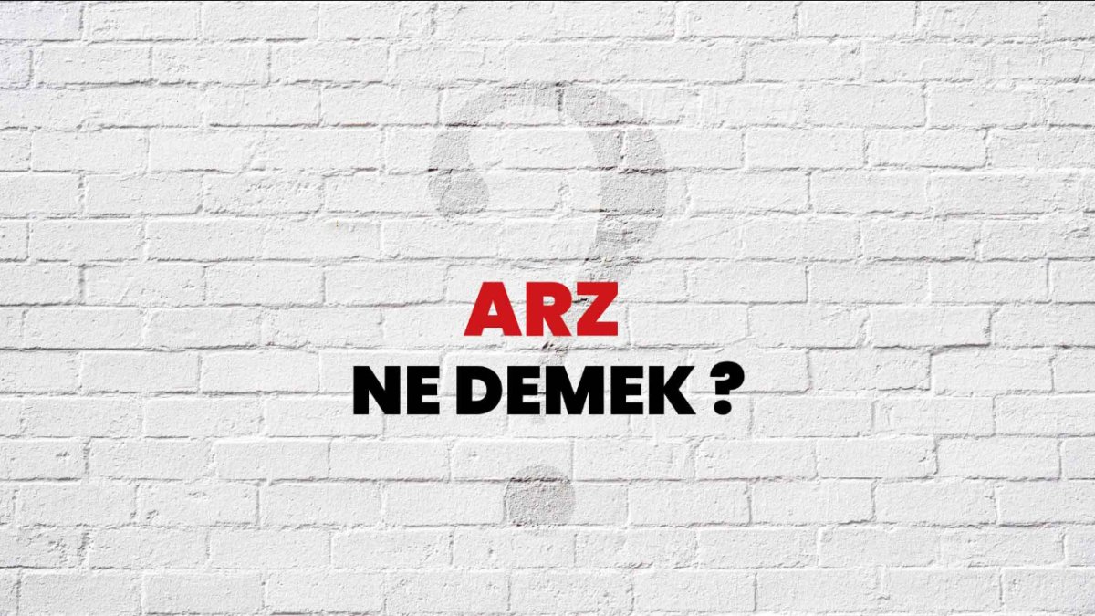 Arz Ne Demek: Türkçede Arz Kavramı