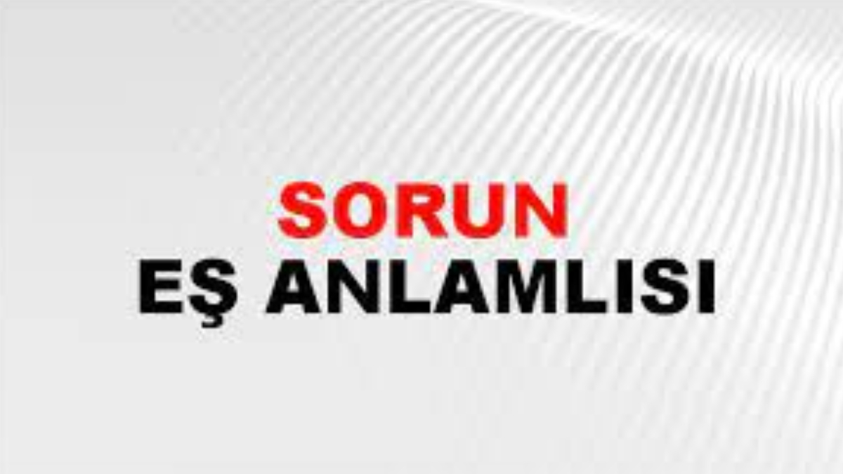 Sorun eş anlamlısı