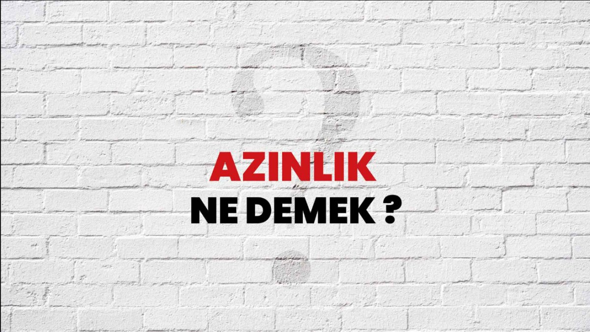 Azınlık Ne Demek? - Türkçede Azınlık Kavramının Anlamı